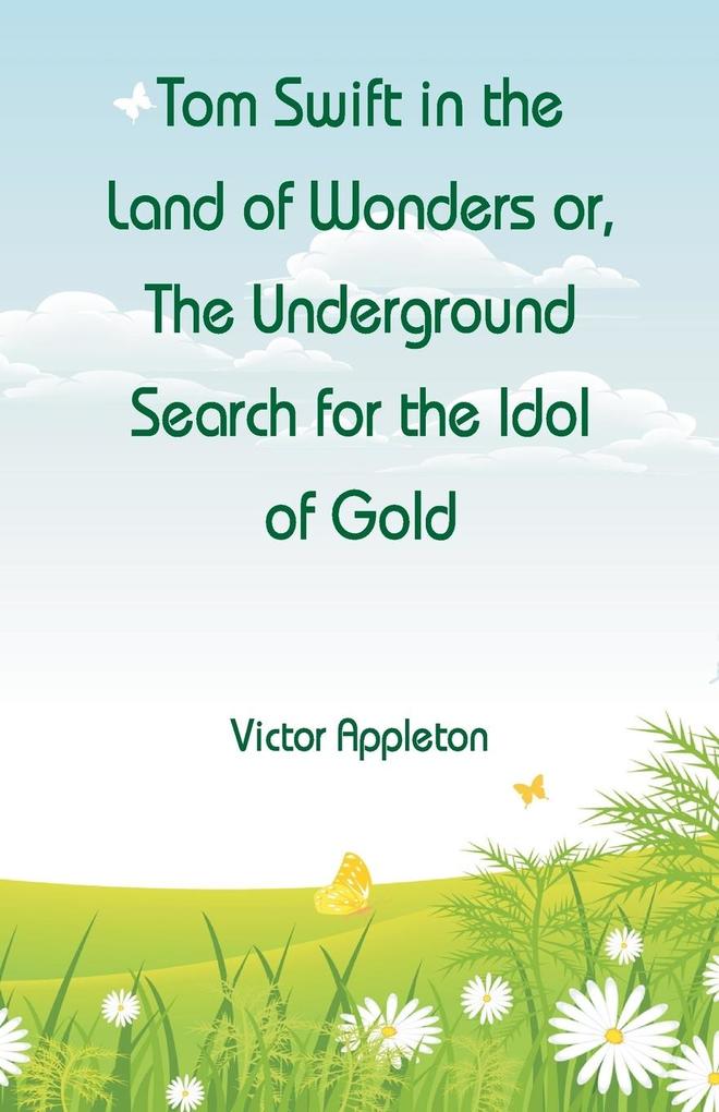 Tom Swift in the Land of Wonders
