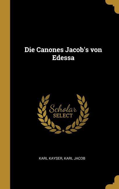 Die Canones Jacob‘s Von Edessa