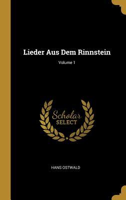 Lieder Aus Dem Rinnstein; Volume 1