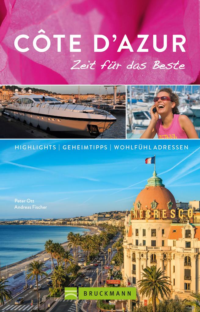 Bruckmann Reiseführer Côte d‘Azur: Zeit für das Beste