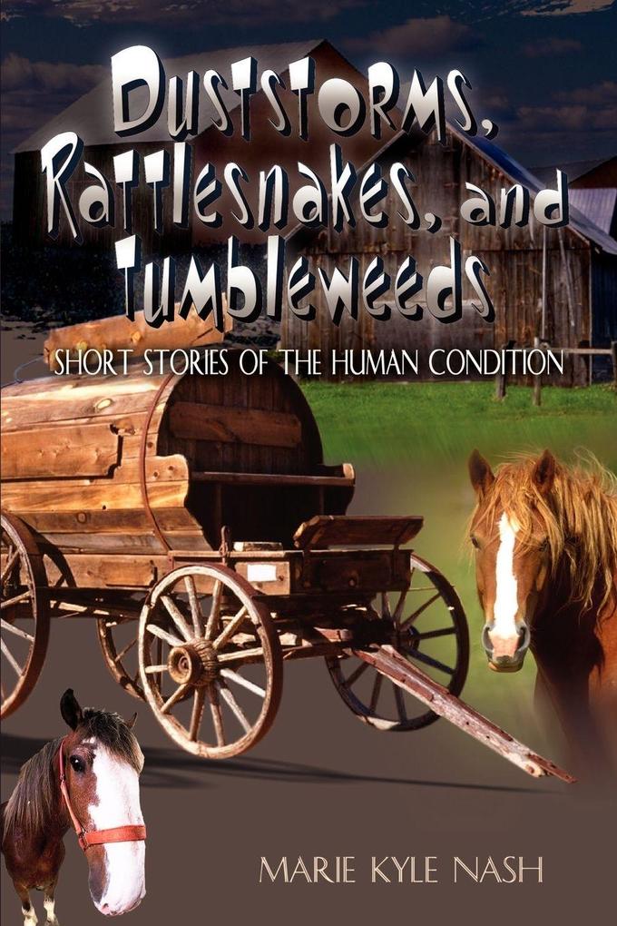 Duststorms Rattlesnakes and Tumbleweeds
