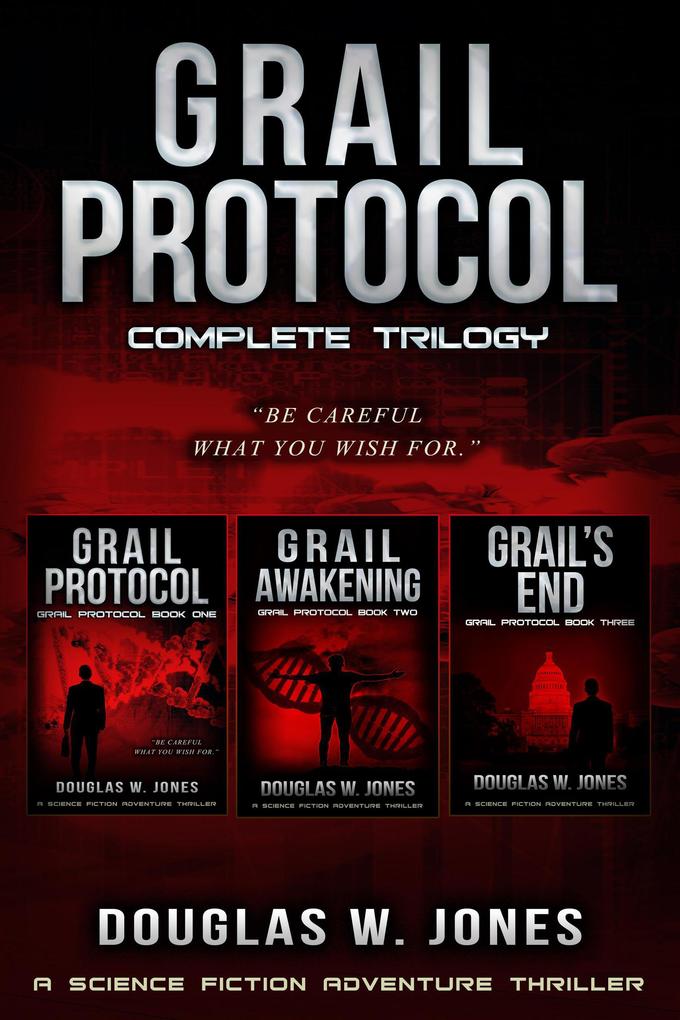 Grail Protocol Complete Trilogy (The Grail Protocol Series #1)