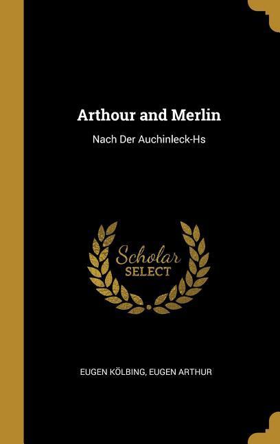 Arthour and Merlin: Nach Der Auchinleck-HS