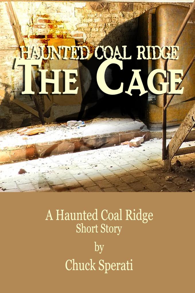 Haunted Coal Ridge: The Cage