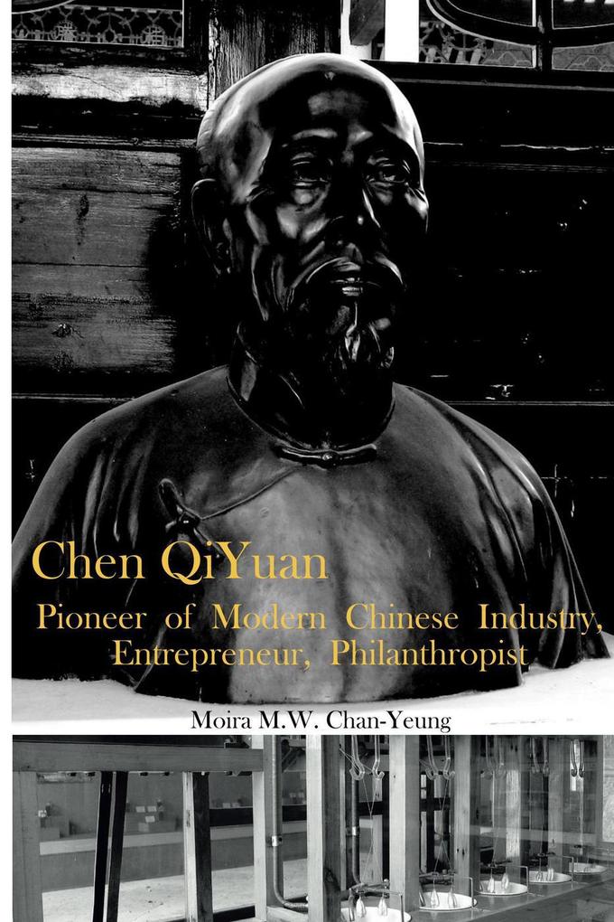 Chen QiYuan: Pioneer of Modern Chinese Industry Entrepeneur Philanthropist