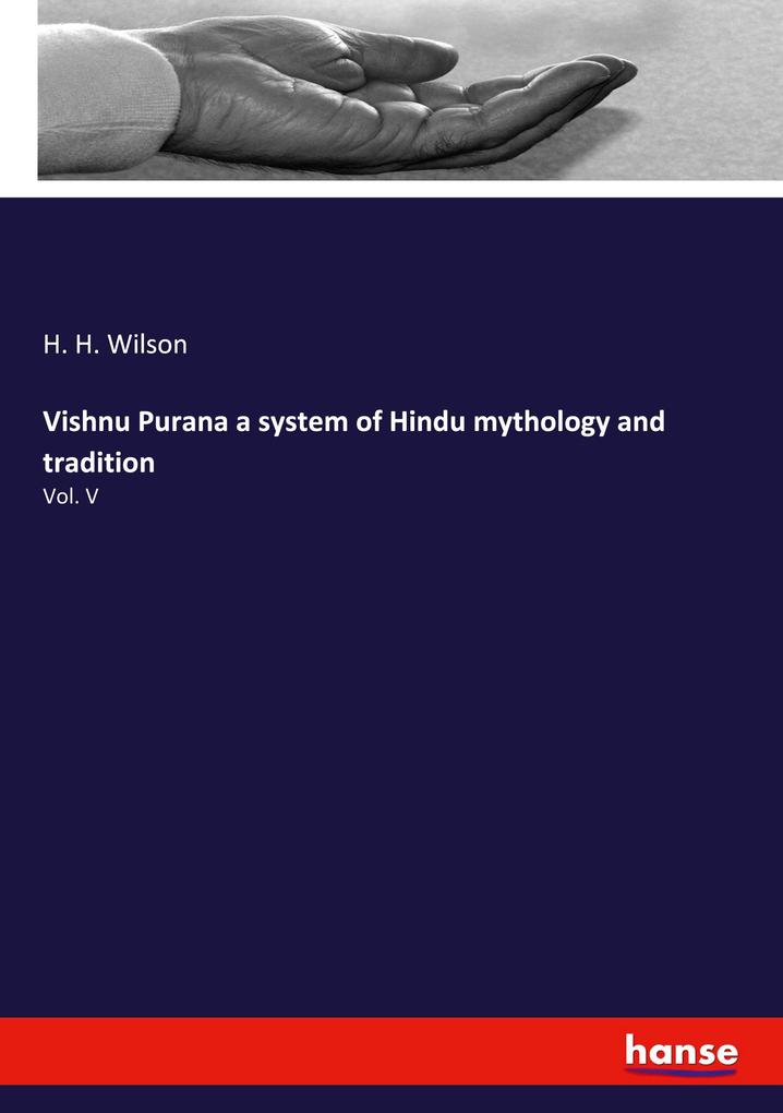 Vishnu Purana a system of Hindu mythology and tradition