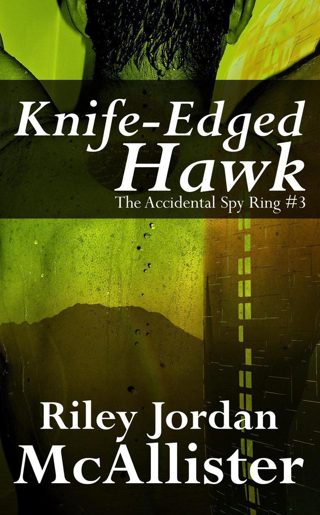 Knife-Edged Hawk (The Accidental Spy Ring #3)
