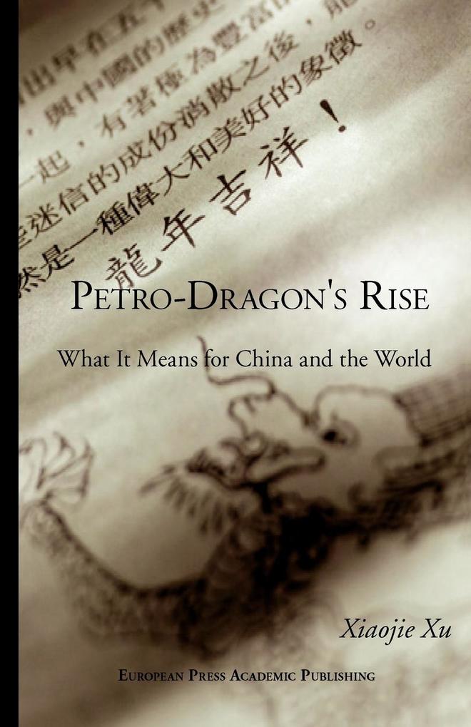 Petro-Dragon's Rise. What It Means for China and the World