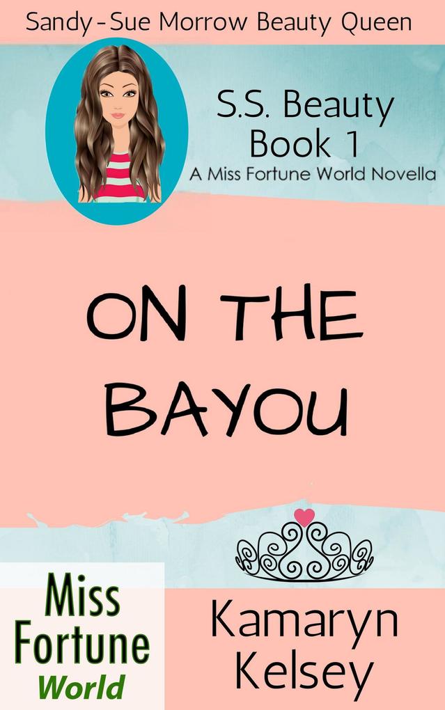 On The Bayou (Miss Fortune World: SS Beauty #1)