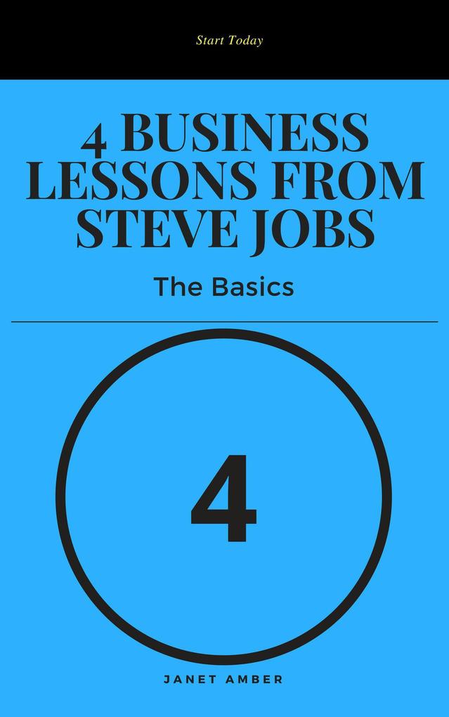 4 Business Lessons from Steve Jobs: The Basics