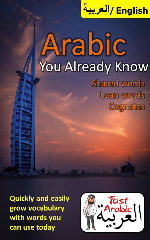 Arabic You Already Know: Shared Words Loan Words and Cognates