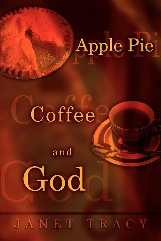 Apple Pie Coffee and God