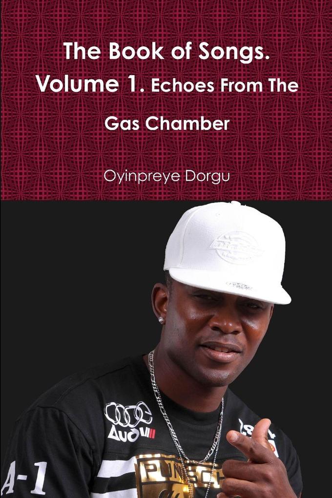 The Book of Songs. Volume 1. Echoes From The Gas Chamber