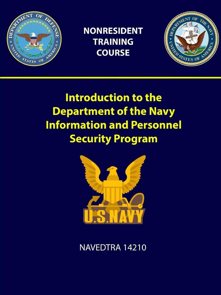 Introduction to the Department of the Navy Information and Personnel Security Program - NAVEDTRA 14210