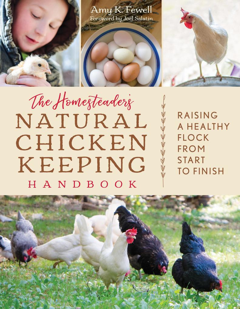 The Homesteader‘s Natural Chicken Keeping Handbook