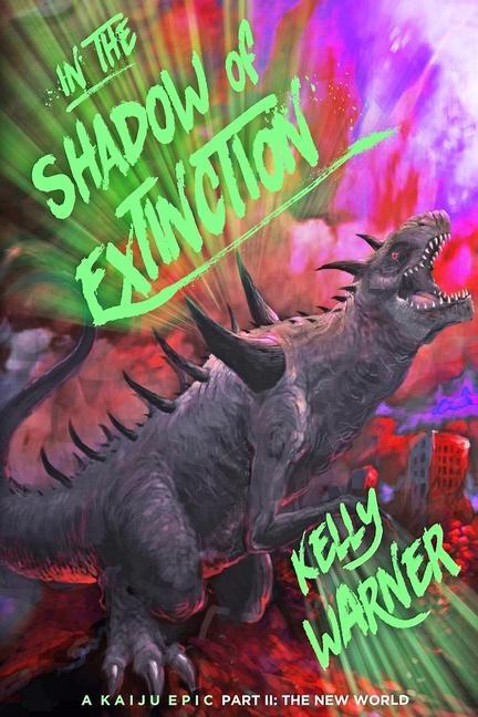 In the Shadow of Extinction - Part II: The New World: A Kaiju Epic