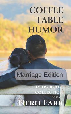 Coffee Table Humor: Book 6 - Marriage Edition