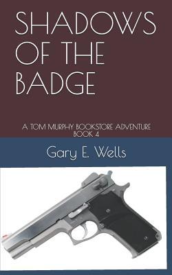 Shadows of the Badge: A Tom Murphy Bookstore Adventure Book 4