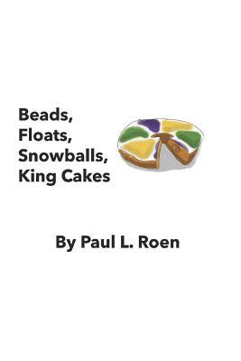 Beads Floats Snowballs King Cakes