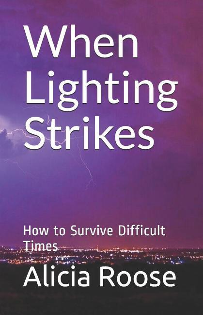 When Lighting Strikes: How to Survive Difficult Times