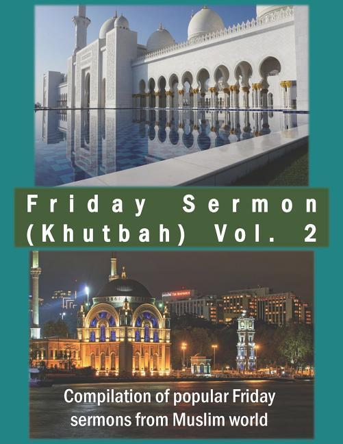 Friday Sermon (Khutbah) Vol. 2: Compilation of popular Friday sermons from Muslim world