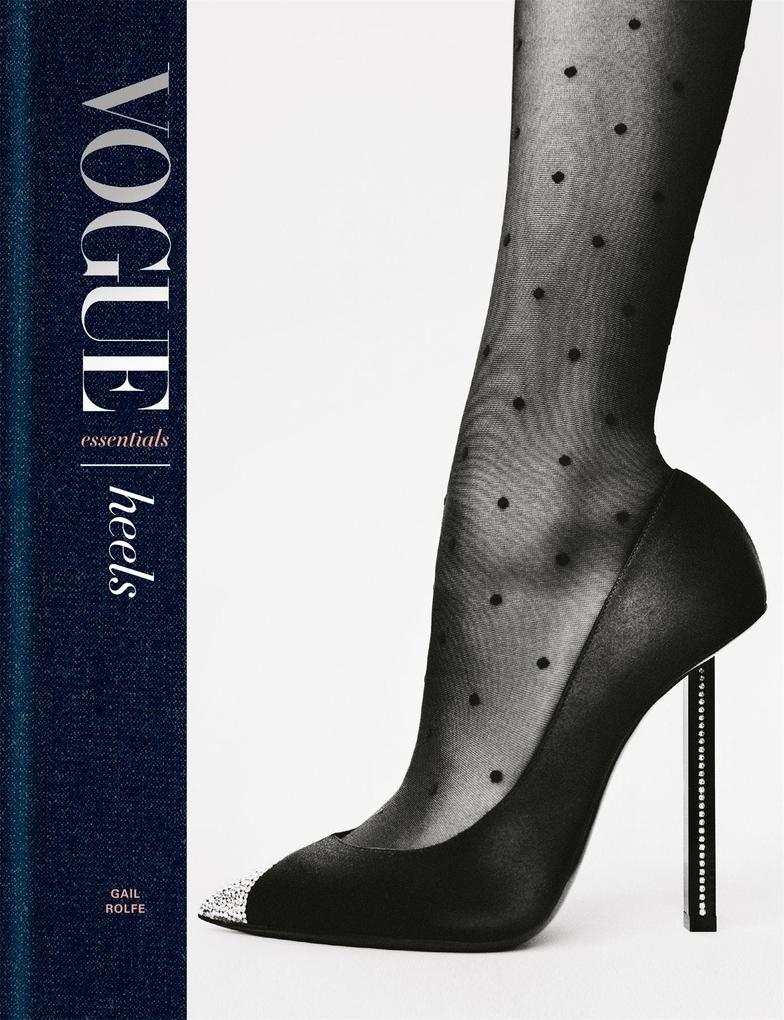 Octopus Publishing Ltd. Vogue Essentials, Heels