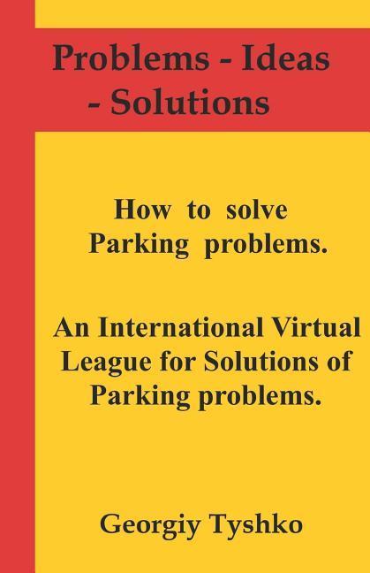 How to Solve Parking Problems. an International Virtual League for Solutions of Parking Problems.