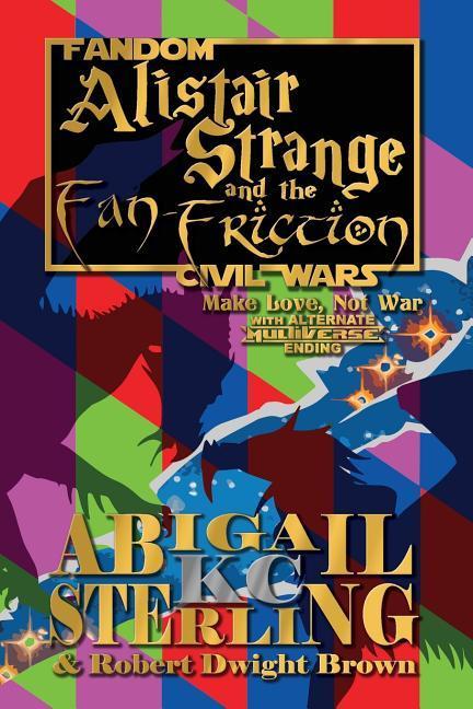 Alistair Strange and the Fan-Friction: Make Love Not War
