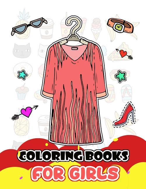 Coloring Books for Girls: Fashion Clothing and Accessories for Girls to Color