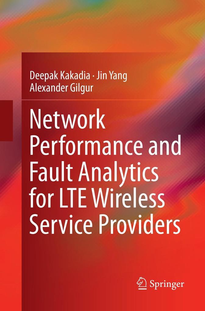 Network Performance and Fault Analytics for LTE Wireless Service Providers