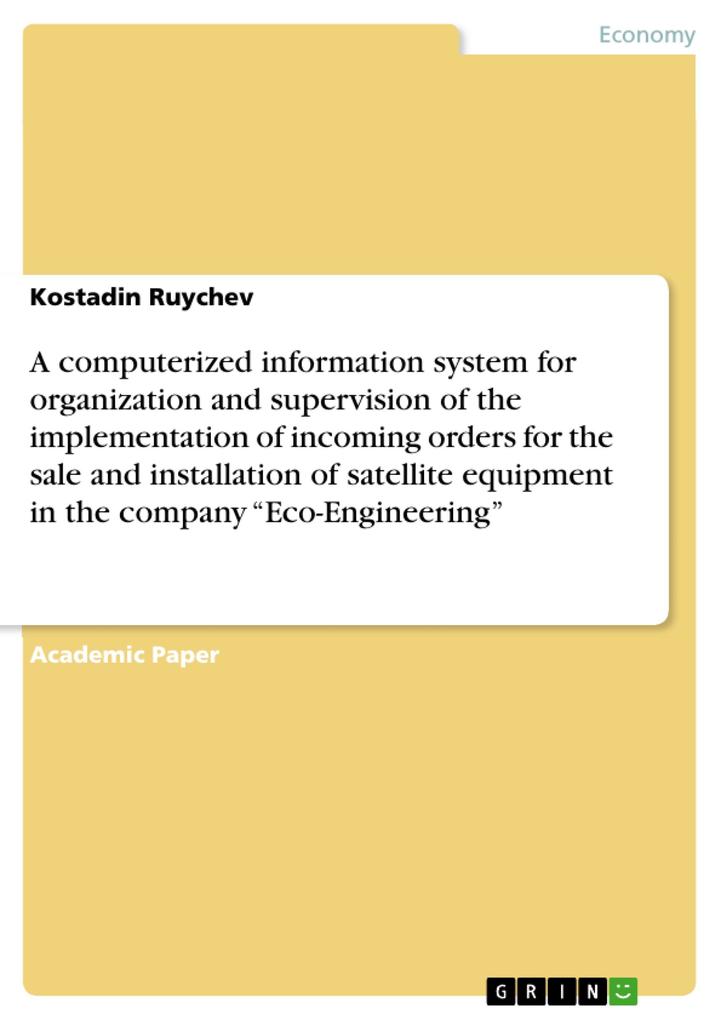 A computerized information system for organization and supervision of the implementation of incoming orders for the sale and installation of satellite equipment in the company Eco-Engineering