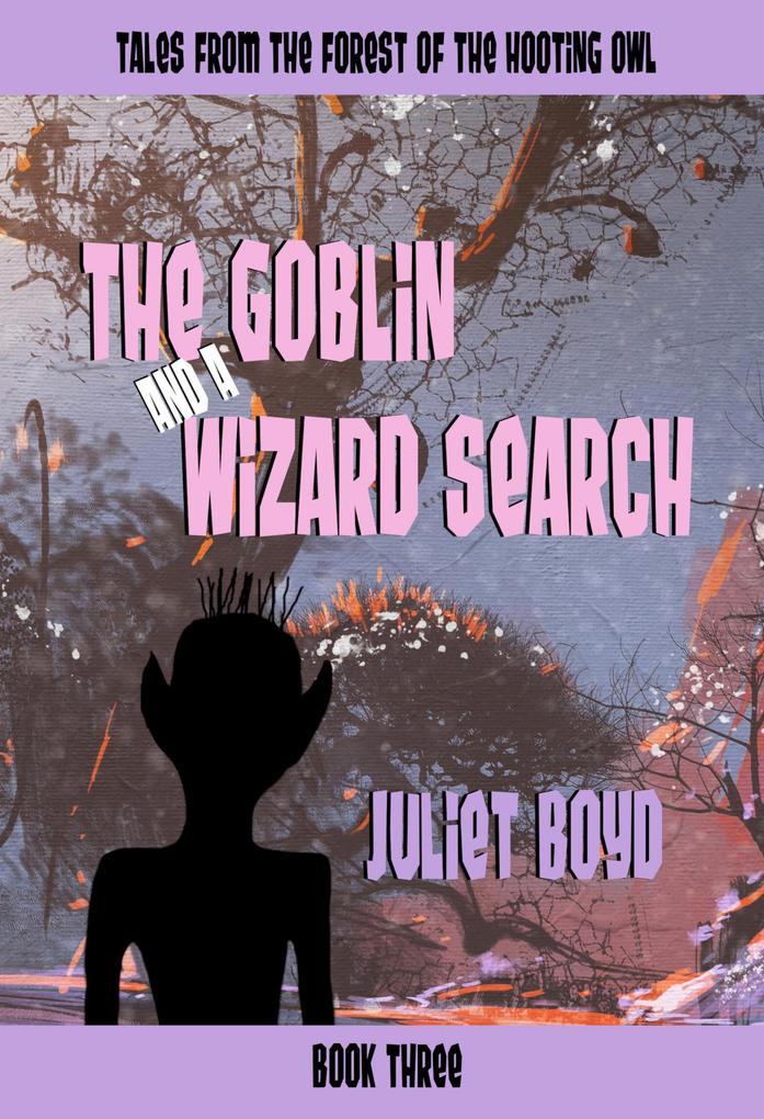The Goblin and a Wizard Search (Tales from the Forest of the Hooting Owl #3)