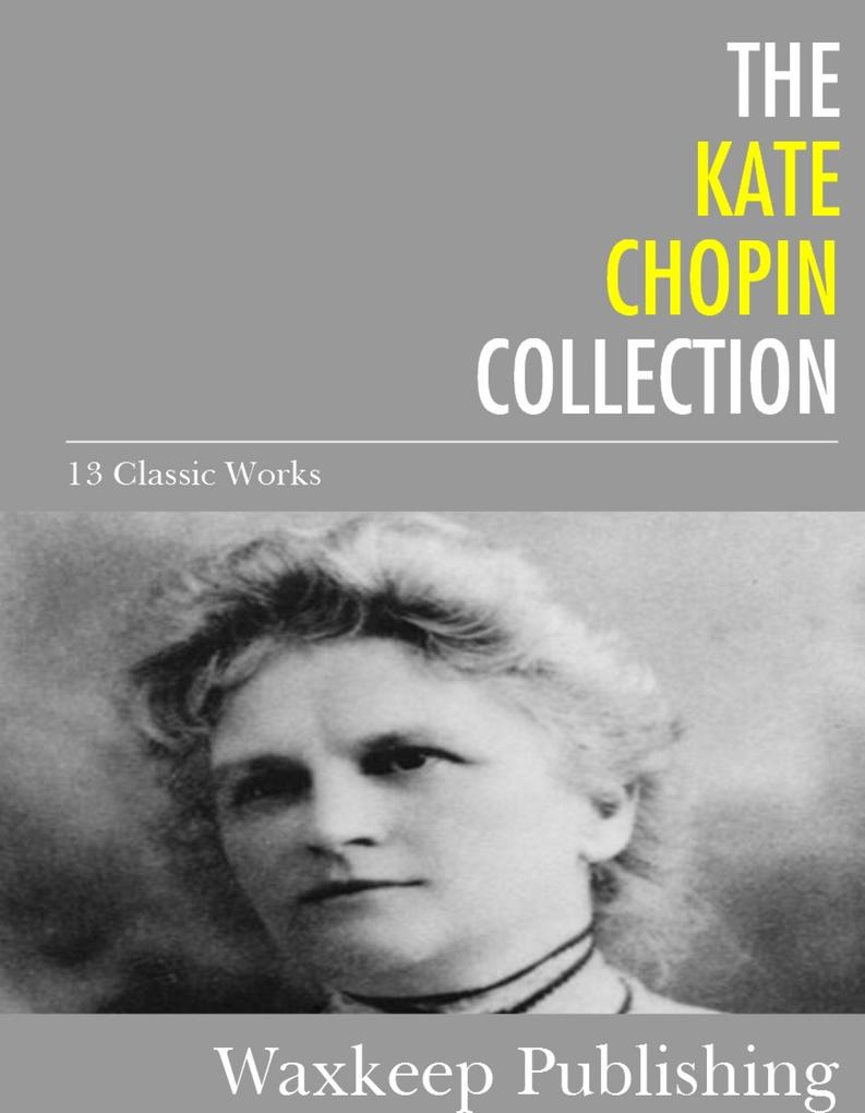 The Kate Chopin Collection