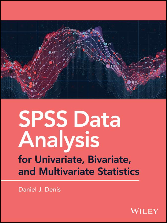 SPSS Data Analysis for Univariate Bivariate and Multivariate Statistics