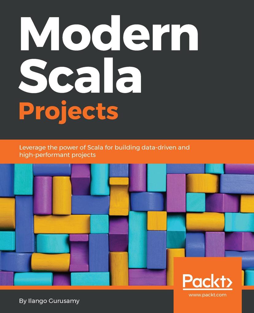 Modern Scala Projects - Ilango gurusamy