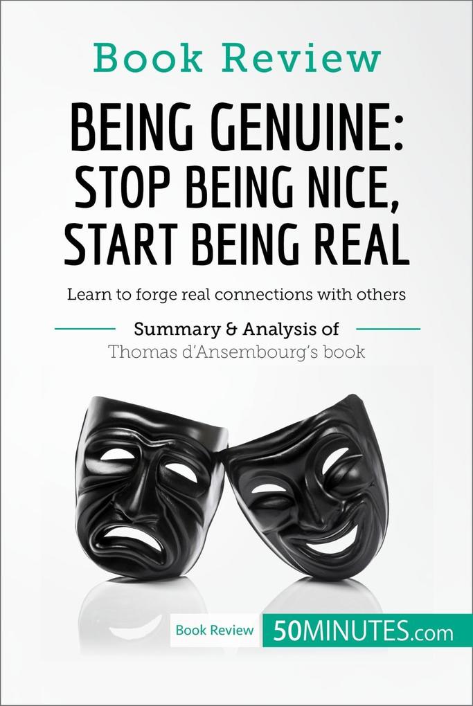 Book Review: Being Genuine: Stop Being Nice Start Being Real by Thomas d‘Ansembourg