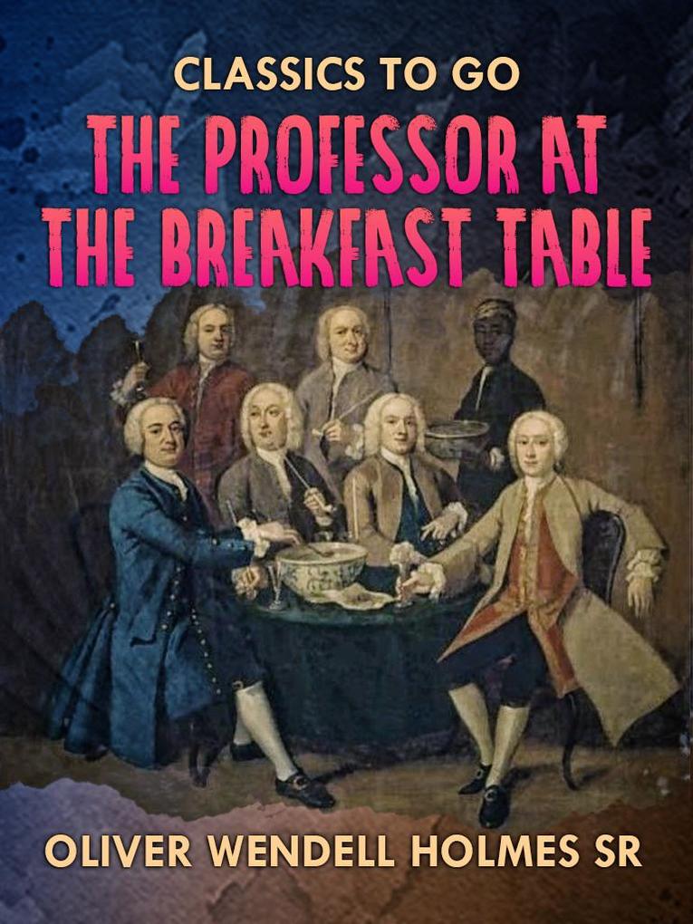 The Professor At the Breakfast Table