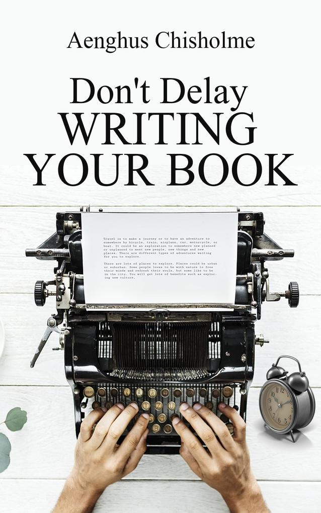 Don‘t Delay Writing Your Book