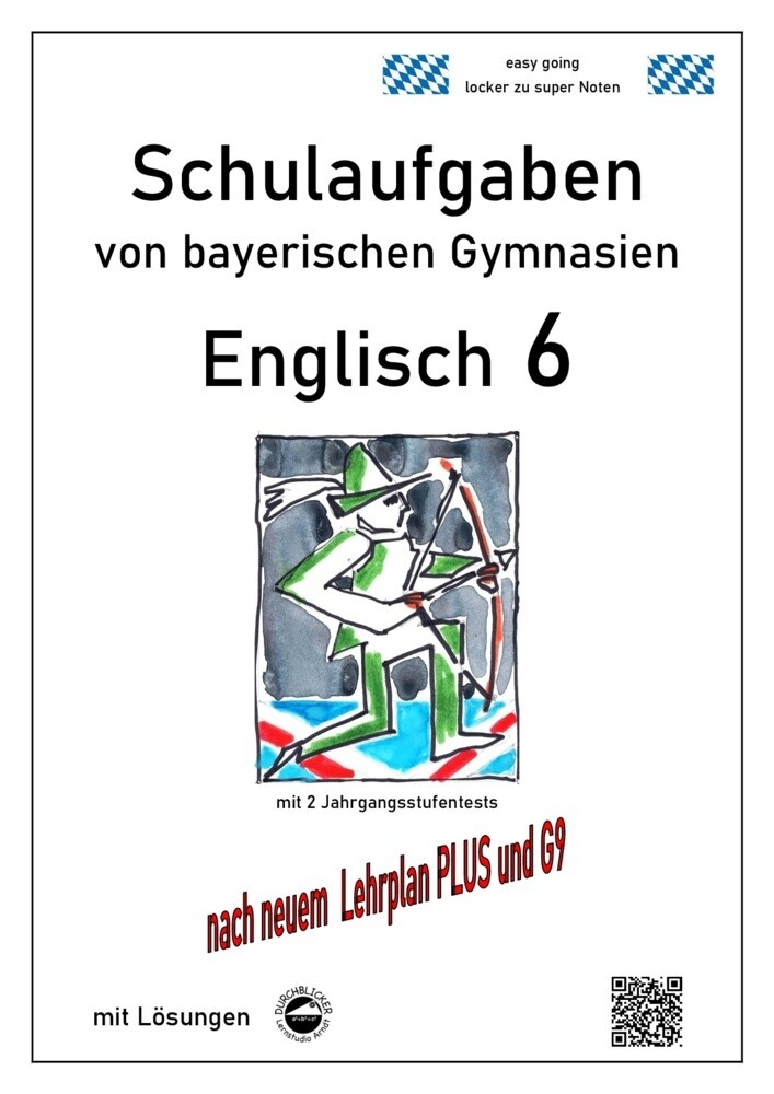 Englisch 6 (Green Line 2) Schulaufgaben von bayerischen Gymnasien mit Lösungen nach LehrplanPlus und