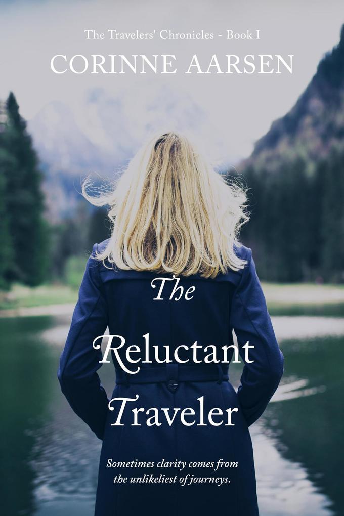 The Reluctant Traveler (The Travelers‘ Chronicles #1)