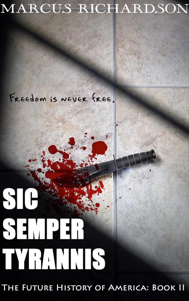 Sic Semper Tyrannis (Future History of America #2)