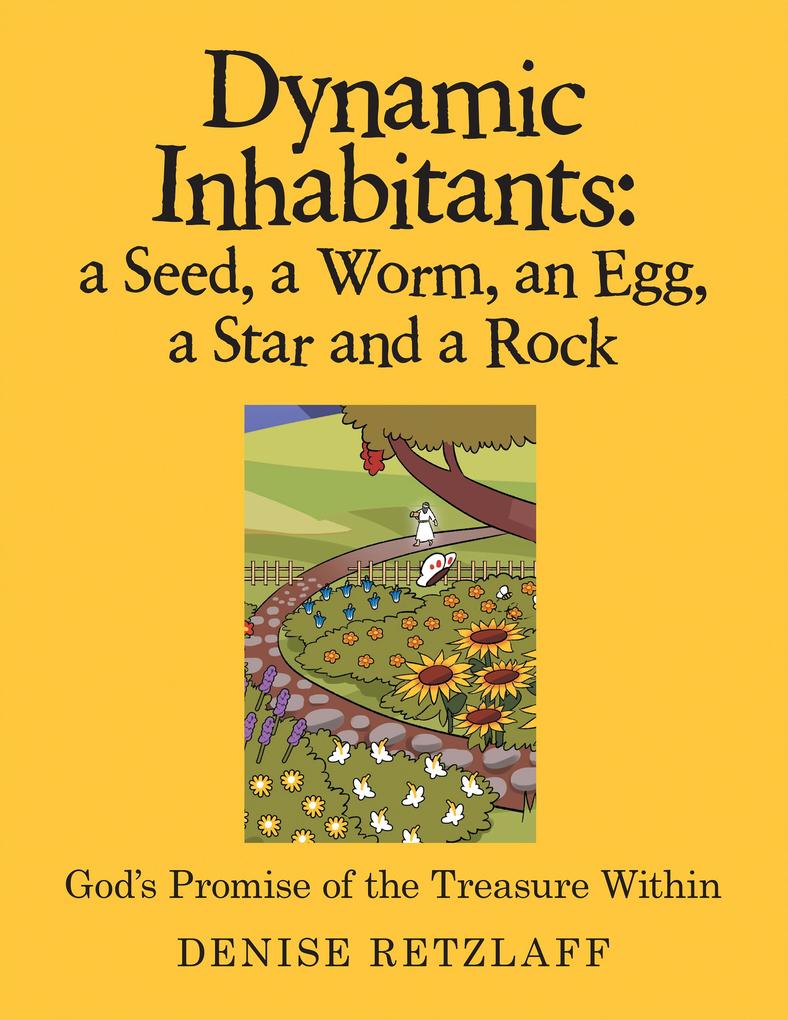 Dynamic Inhabitants: a Seed a Worm an Egg a Star and a Rock