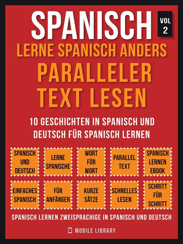 Spanisch - Lerne Spanisch Anders Paralleler Text Lesen (Vol 2)