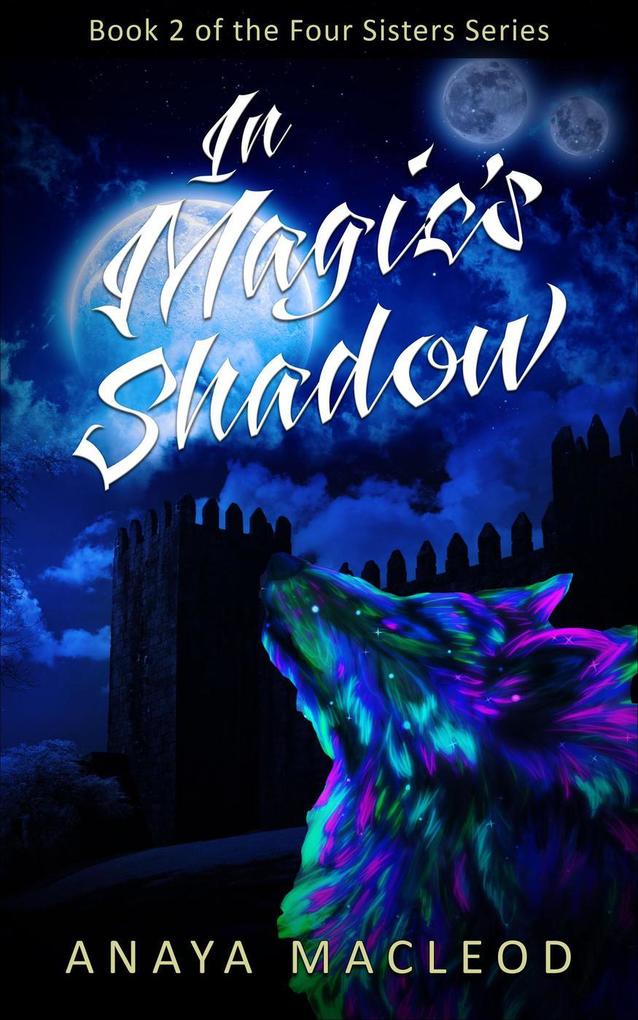 In Magic‘s Shadow (The Four Sisters Series #2)