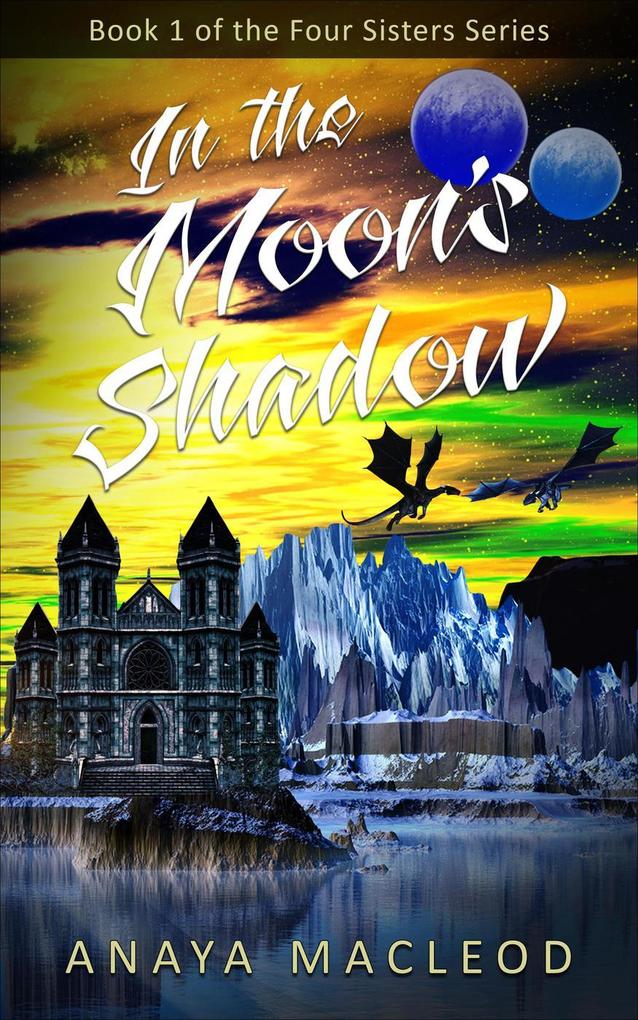 In the Moon‘s Shadow (The Four Sisters Series #1)
