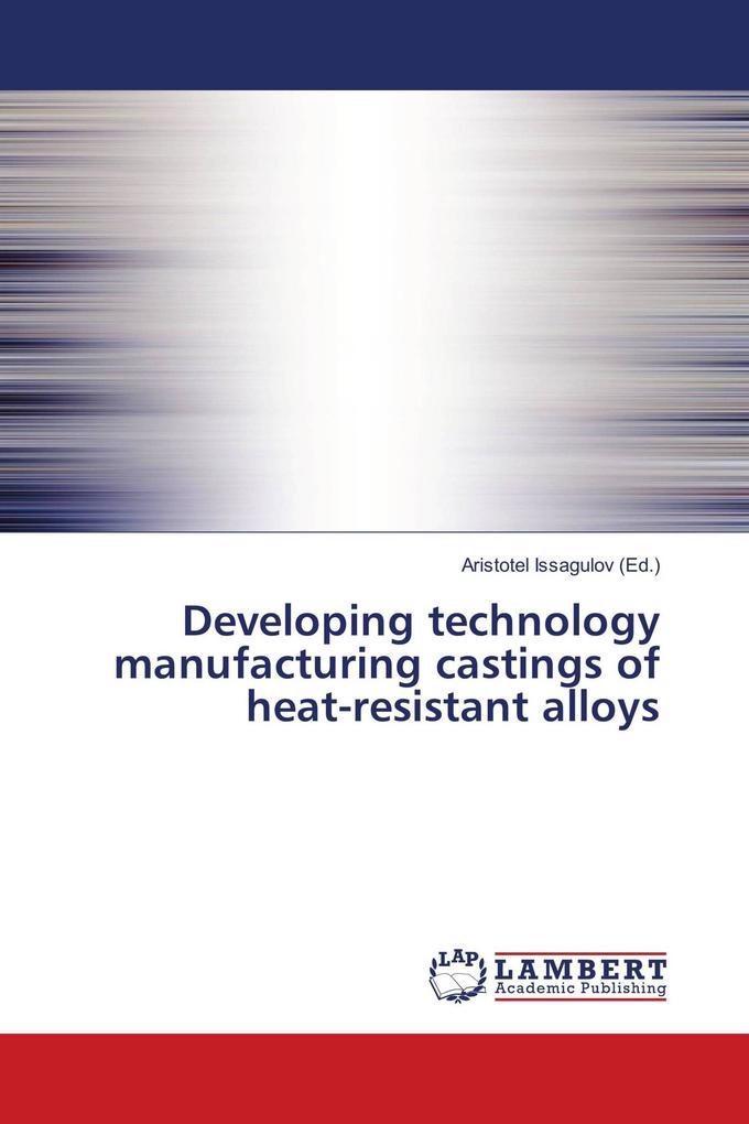 Developing technology manufacturing castings of heat-resistant alloys