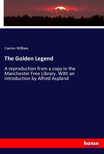 The Golden Legend - Caxton William