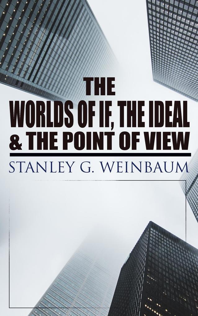 The Worlds of If The Ideal & The Point of View