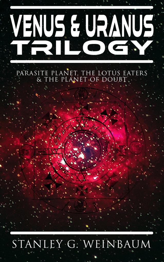 VENUS & URANUS Trilogy: Parasite Planet The Lotus Eaters &The Planet of Doubt