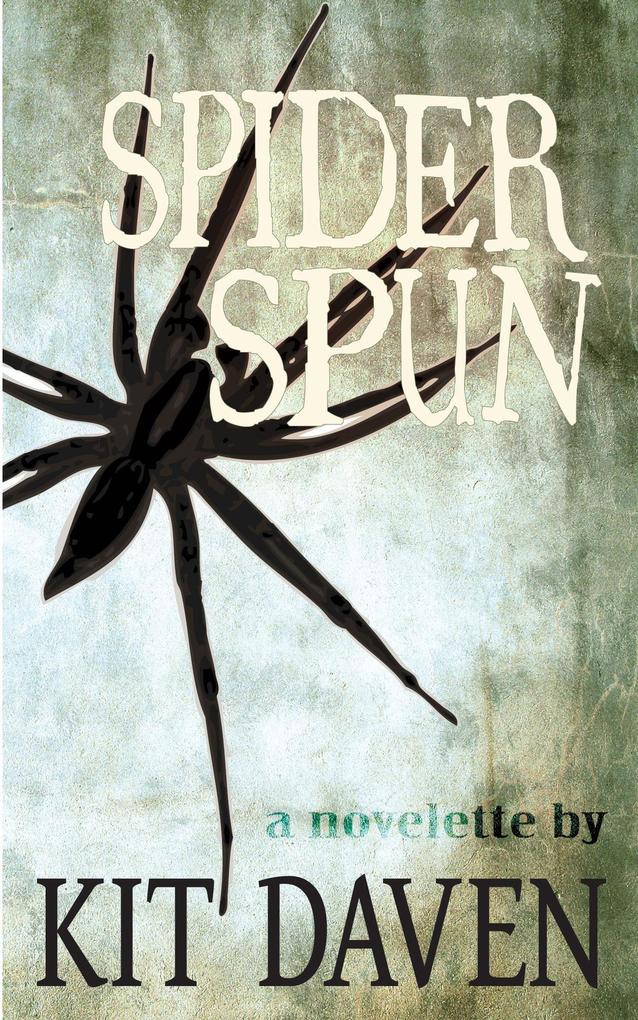 Spider Spun: A Novelette